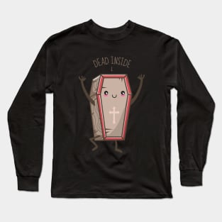 Dead Inside Sarcastic Joke Long Sleeve T-Shirt